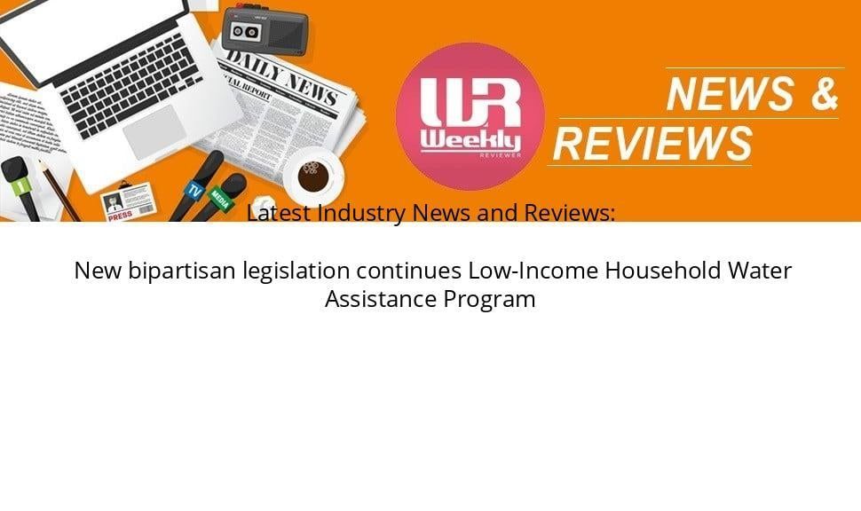 New bipartisan legislation continues Low-Income Household Water Assistance Program weeklyreviewer.com/new-bipartisan… #industrynews #politicalnews #News #IndustryNews #LatestNews #LatestIndustryNews #PRNews