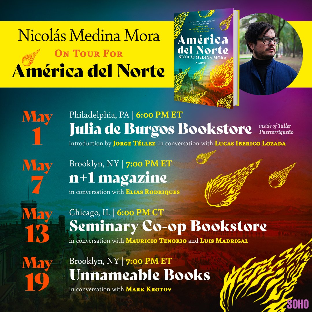 Mark your calendars: the AMÉRICA DEL NORTE tour is here! @MedinaMora will appear at these bookstores and @nplusonemag 📆☄️📚 🌟 AMÉRICA DEL NORTE will be available wherever books are sold on May 7. Learn more about the events & pre-order your copy: rebrand.ly/6r23u72