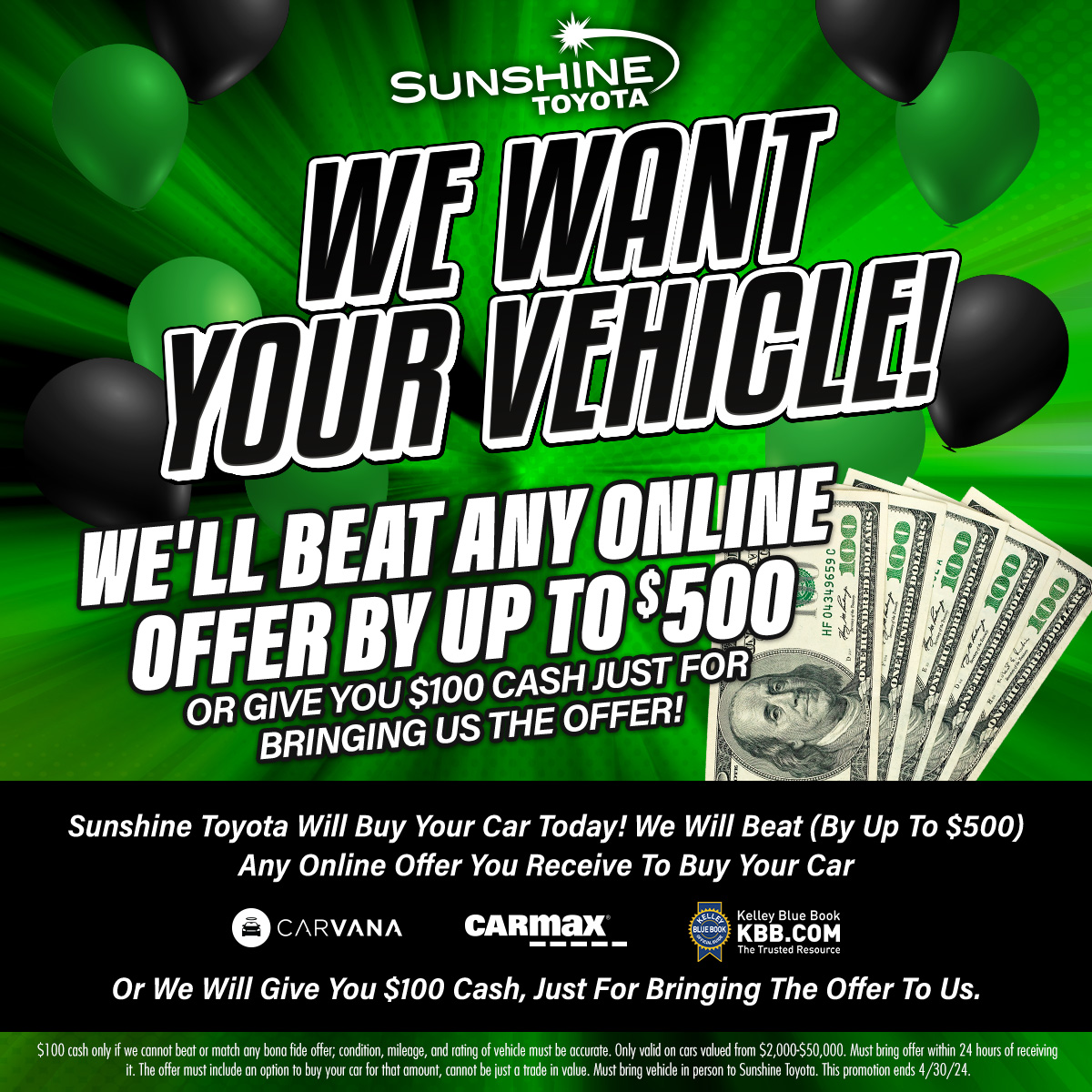 Sunshine Toyota will buy your car today! We will beat any online offer you receive to buy your car - OR we will give you $100 CASH, just for bringing the offer to us! #sunshinetoyota #usedcarsforsale