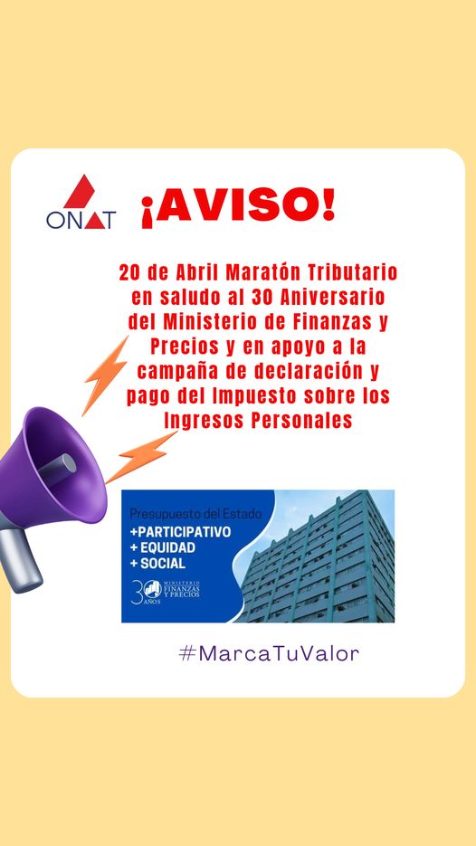 🎯| La ONAT le invita...👇 👉| A participar en el... 👌| MARATÓN TRIBUTARIO‼️ 👉| Que se realizará: ☝️| Sábado 20 de abril. 🗣️| En saludo al XXX Aniversario del @finanzasprecios de #Cuba , 🎯poniéndole ritmo a la Campaña de DJ. #MarcaTuValor #30AñosMFP