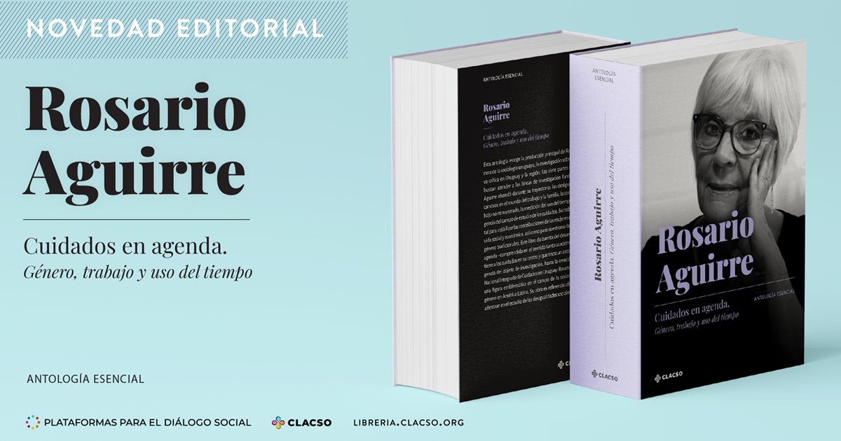 📘 #NovedadEditorial: Antología Esencial de Rosario Aguirre. Cuidados en agenda: género, trabajo y uso del tiempo

⬇️ Descarga libre: libreria.clacso.org/publicacion.ph…

Esta nueva antología recoge la producción principal de Rosario Aguirre, una pionera de la sociología uruguaya, la