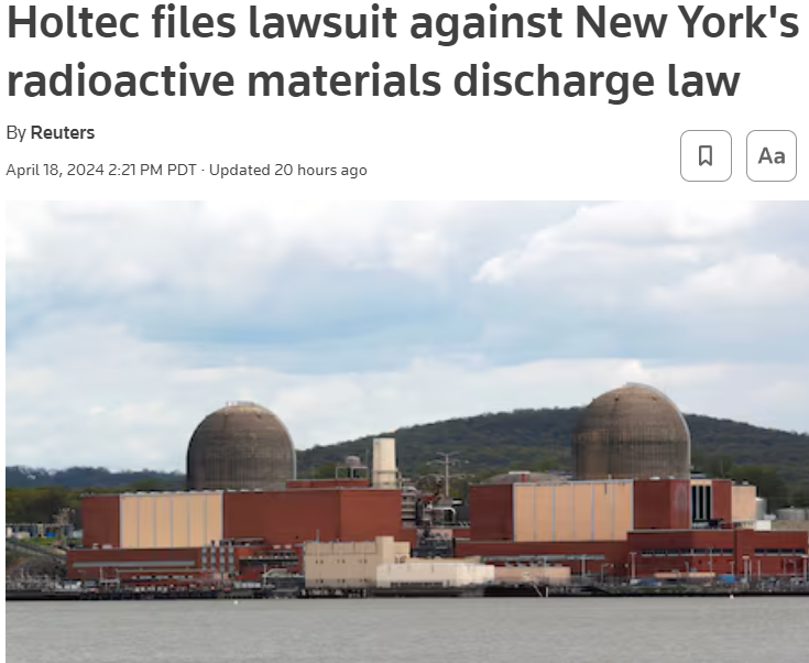 Holtec, the company that is decommissioning the Indian Point plant, is suing the state of NY over a 2023 law which prohibits the release of: '....any radiological substance into the Hudson River in connection with the decommissioning of a nuclear power plant.' Article link in