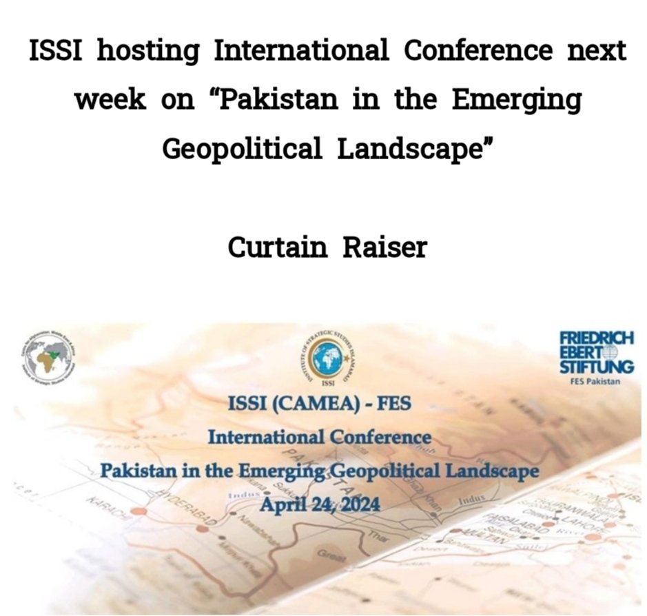 Curtain Raiser! ISSI hosting an International Conference next week on “Pakistan in the Emerging Geopolitical Landscape” at @ISSIslamabad library issi.org.pk/38097-2/