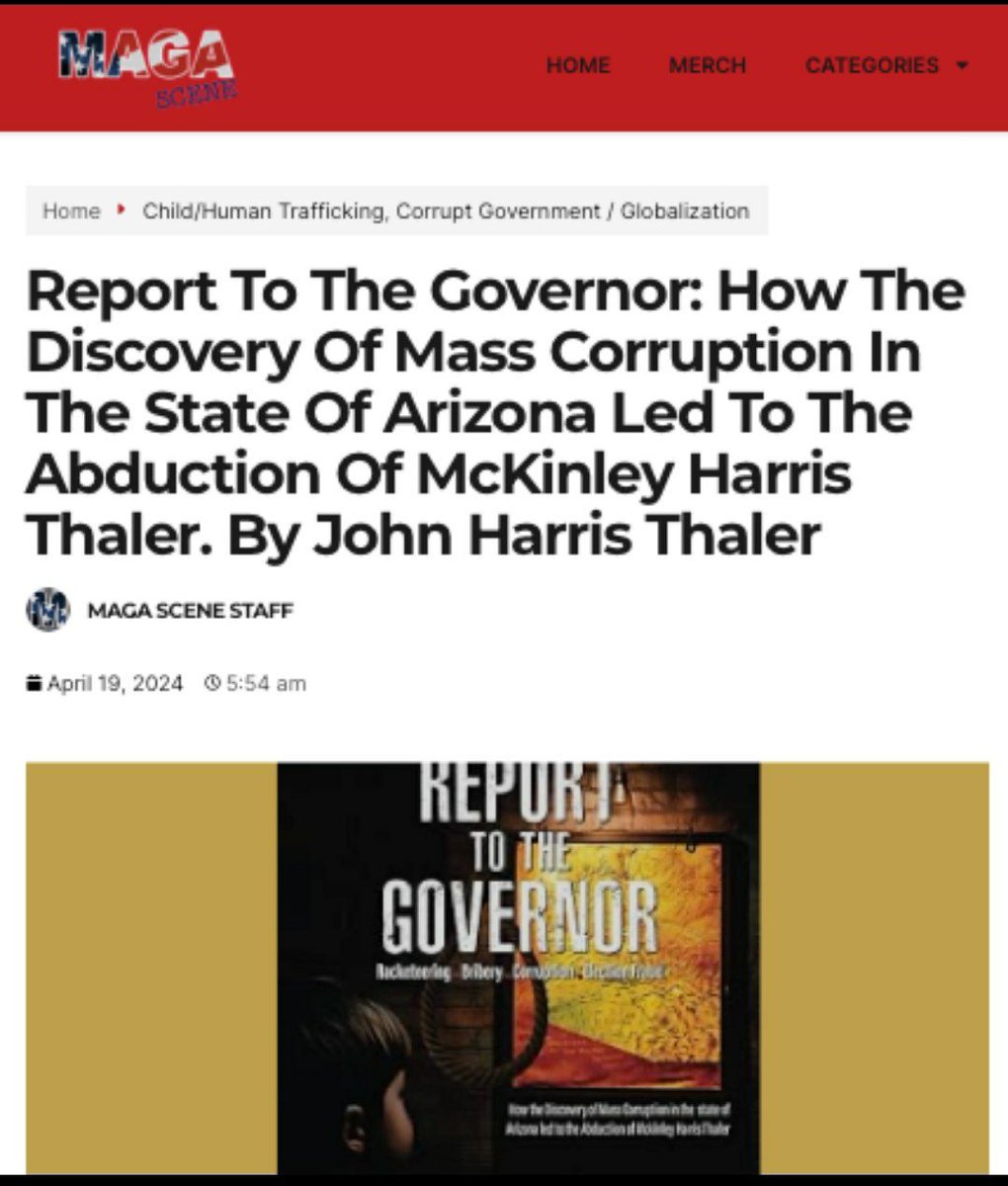📌MAGA Scene 🇺🇸 #SAVEOURCHILDREN #DefundCPS Report To The Governor: How The Discovery Of Mass Corruption In The State Of Arizona Led To The Abduction Of McKinley Harris Thaler. By John Harris Thaler magascene.us/report-to-the-… @Thayleresq @ScottZPatriot @MAGA_Scene