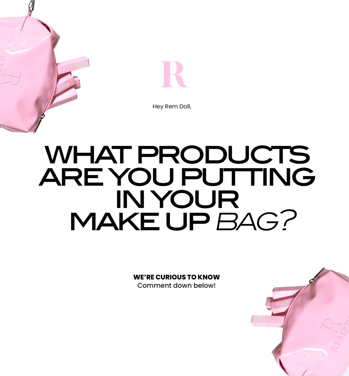 What will be the first products added to your bag?💗 The #RemedyGlamBag is on the way👀 remedybyari.com