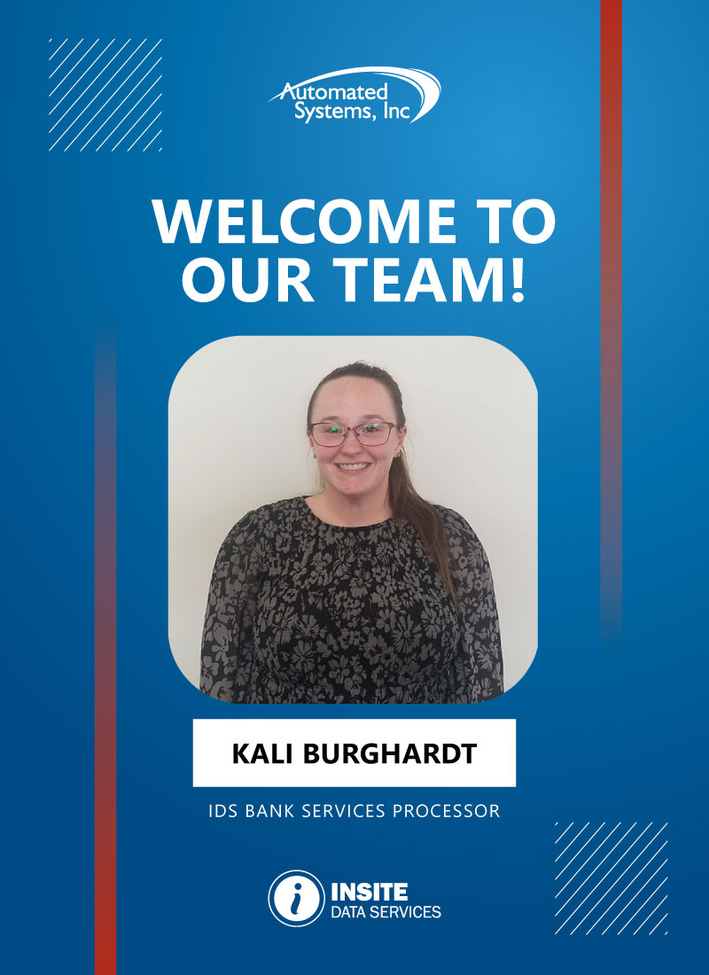 Kali Burghardt joins Insite Data Services as a part-time Bank Services Specialist. She graduated from Doane University with Bachelor‘s degrees in German and Biology. In her spare time, she enjoys dirt biking, walking her dogs, and watching movies. Please help us welcome Kali!