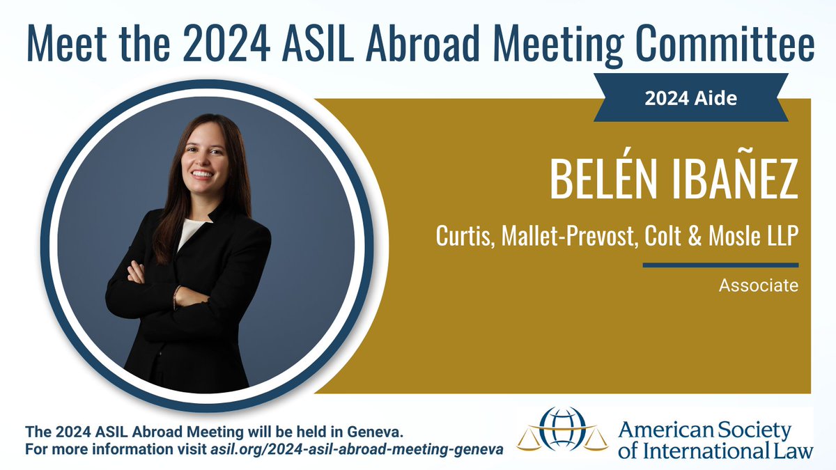 We're excited to introduce another remarkable committee member steering the course of the 2024 ASIL Abroad Meeting in Geneva: Belén Ibañez, Committee Aide from Curtis, Mallet-Prevost, Colt & Mosle LLP! Visit asil.org/2024-asil-abro… meeting details and to register.