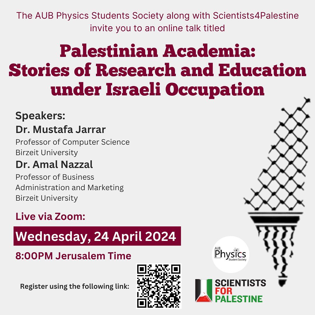 The @AubPhss invite you to an online talk #Palestinian_Academia: #Research_and_Education_under_Israeli_Occupation” in collaboration with @Sci4Pal By #Dr_Mustafa_Jarrar & #Dr_Amal_Nazzal @BirzeitU Wednesday 24th April, 2024 Time: 8PM (Beirut Time) register using the link in bio