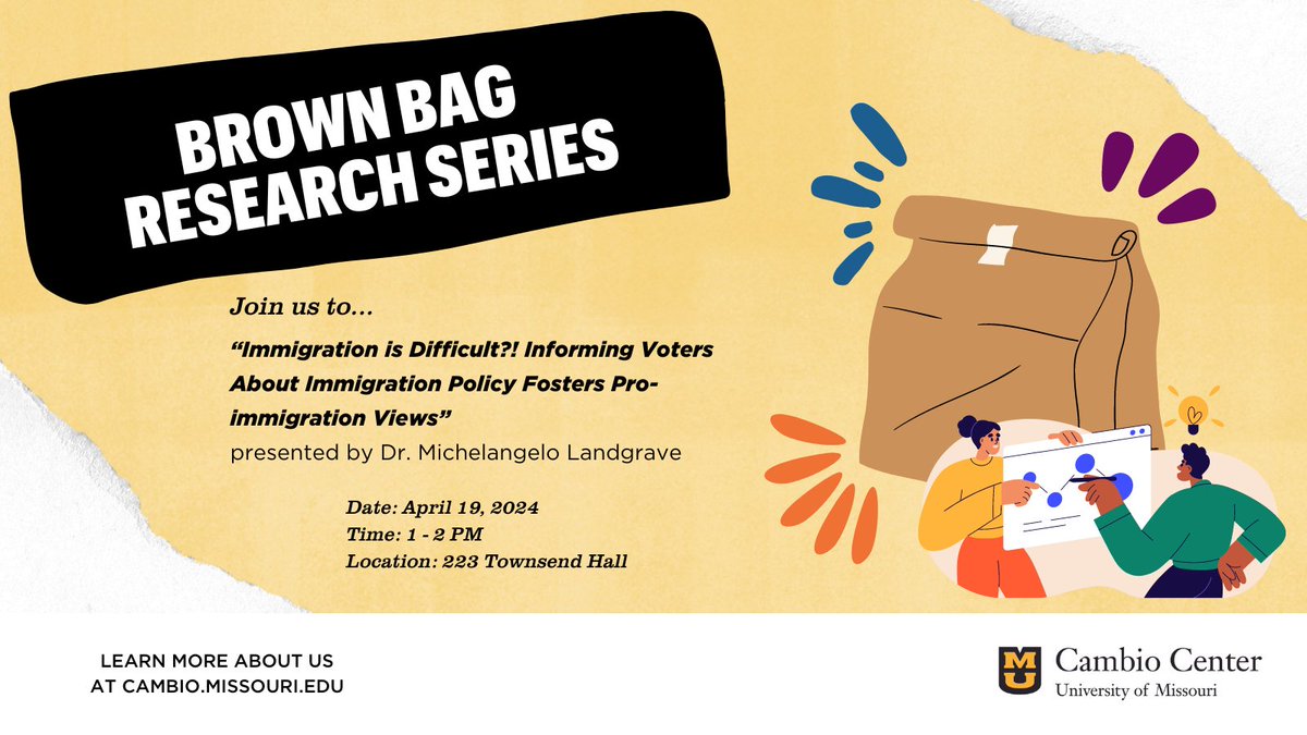 Join us for the Brown Bag Research Series today, April 19 in 223 Townsend at 1 PM. Our topic for this Brown Bag is "Immigration is Difficult?! Informing Voters About Immigration Policy Fosters Pro-immigration Views", presented by Dr. Landgrave. engage.missouri.edu/cambiocenter/e…