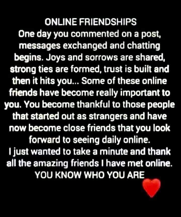 Still getting to know everyone but I sure appreciate you! Glad someone chose to follow me when I was at 0. Gathering some good friends now and want you to know I'm grateful for you and hope we can always communicate.❤️❤️❤️