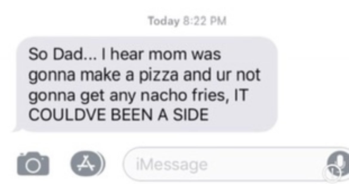 I was going to go to Taco Bell and pick up my son’s favorite item, Nacho Fries. My wife decided to make pizza instead. Happy Anniversary to the best angry text I’ve ever received from my son. #itcouldhavebeenaside @tacobell