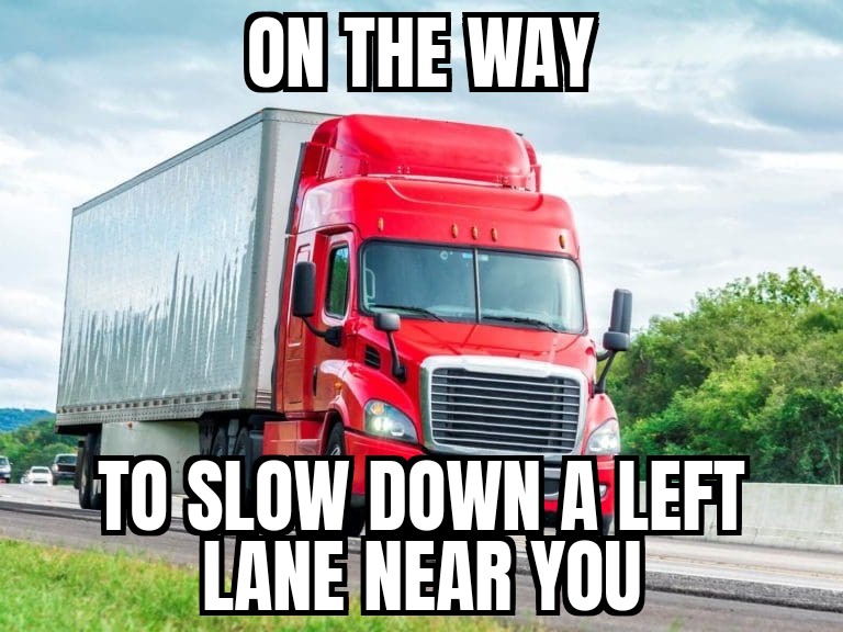 #funny and #relatable #meme I just created. #truckingfails #truckingindustry #sucks now.