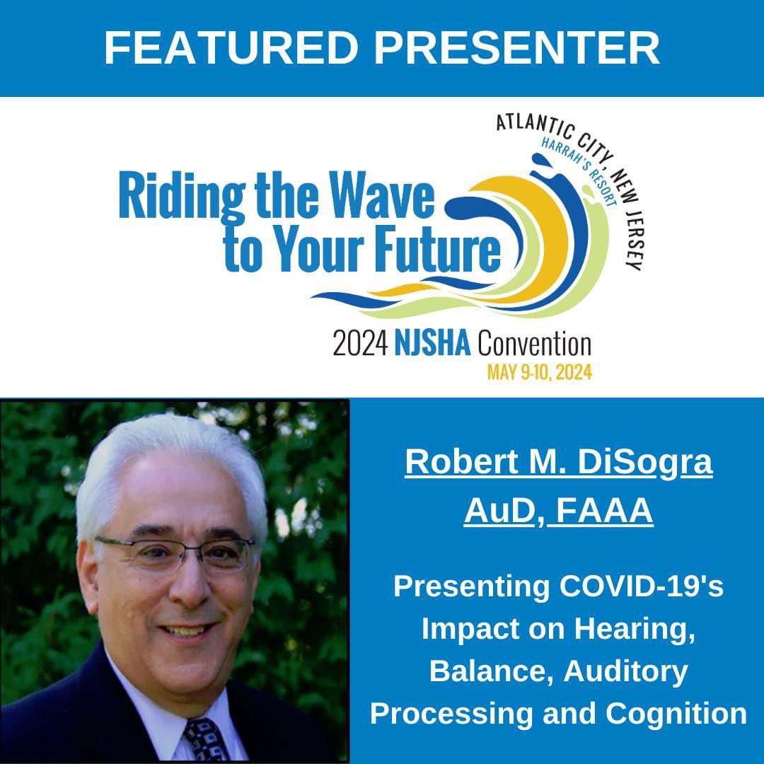 Join Robert M. DiSogra AuD, FAAA, Presenting COVID-19's Impact on Hearing, Balance, Auditory Processing and Cognition, on Friday, May 10 from 1:30 pm to 3:30 pm!

Register at njsha.org/continuing-edu…

#NJSHA #wearenjsha #slp #speechlanguagepathologist #audiologist #audiology