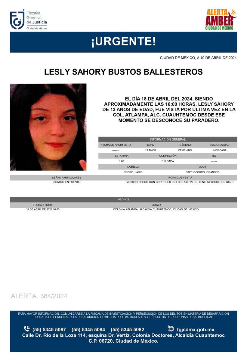 Se activa #AlertaAmber para localizar a la menor de 13 años de edad, de nombre Lesly Sahory Bustos Ballesteros, fue vista por última vez el día 18 de abril de 2024 en la colonia Atlampa, alcaldía Cuauhtémoc