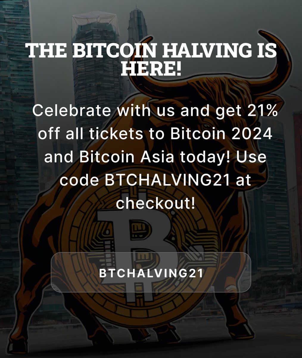 SURPRISE! NOW LIVE: 21% DISCOUNT ON ALL TICKET TYPES FOR BOTH #BITCOIN ASIA AND  BITCOIN 2024. COUPON WILL DEACTIVATE AT 11:59PM ET. PROMO CODE:  BTCHALVING21 🔥🔥🔥