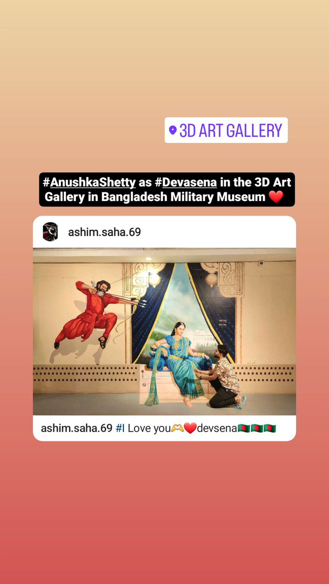 'I Love You 🫶❤️ Devsena 🇧🇩🇧🇩🇧🇩' Lady Superstar #AnushkaShetty as #Devasena at the 3D Art Gallery in Bangladesh Military Museum! ❤️