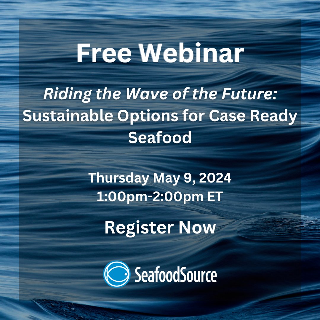 Free Webinar Riding the Wave of the Future: Sustainable Options for Case Ready Seafood
Date: Thursday May 9, 2024
Time: 1:00 PM ET
Register Today &gt;&gt; bit.ly/4aYoLVa
#seafoodsource #seafoodwebinar #seafoodindustry