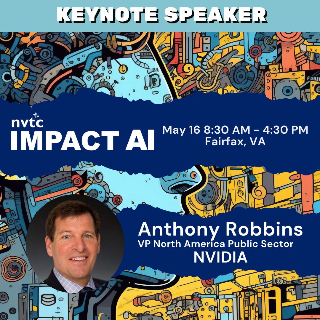 We are thrilled to announce that @NVIDIA VP, North America Public Sector, Anthony Robbins, will be this year’s Impact AI keynote speaker on May 16. Buy your tickets today: ow.ly/ckgH50Rjr3z #nvtc #tech #ImpactAI2024 #nvidia #WhereTechThrives