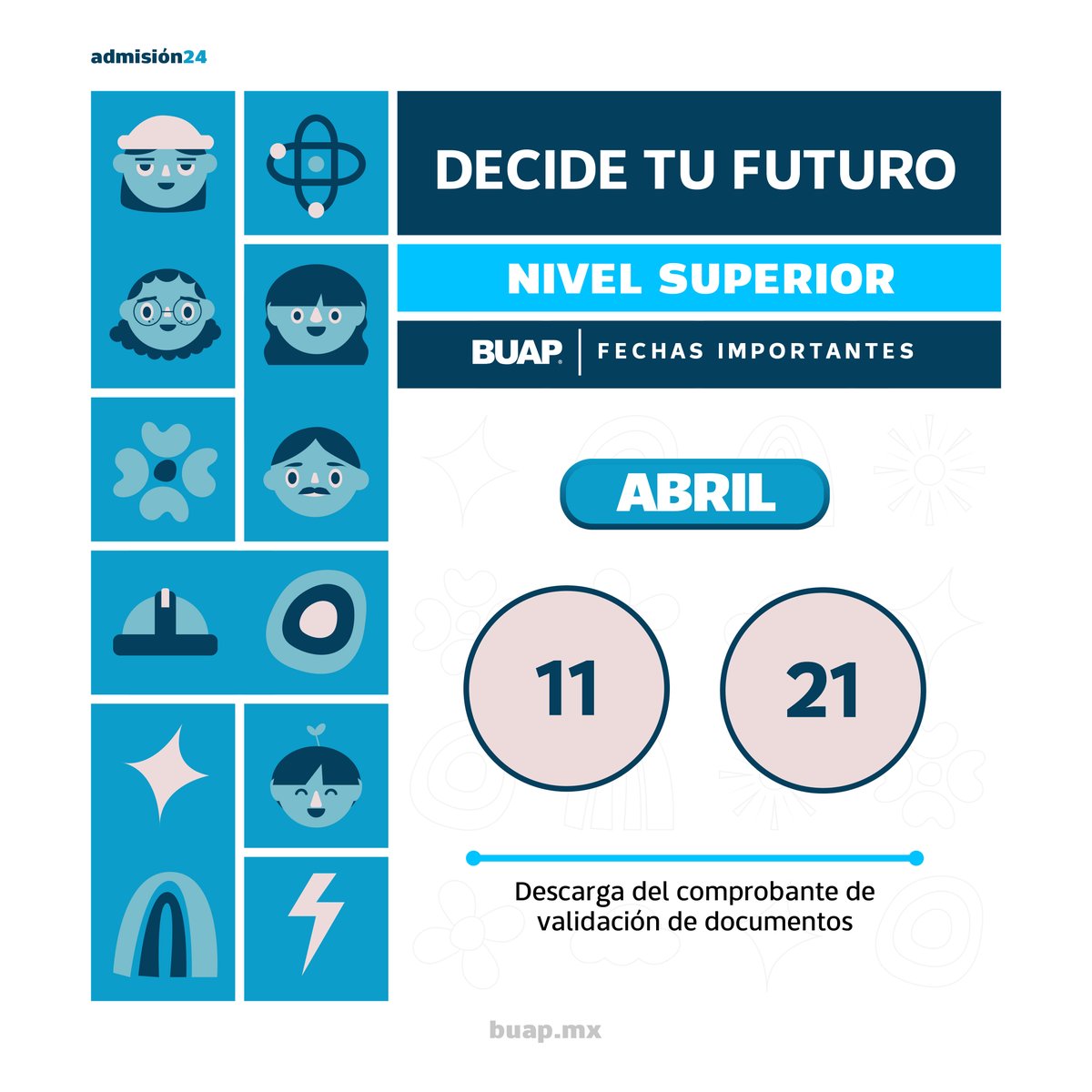 Decide tu futuro. Descarga el comprobante de validación de documentos. 📅del 11 al 21 de abril de 2024. 💻autoservicios.buap.mx