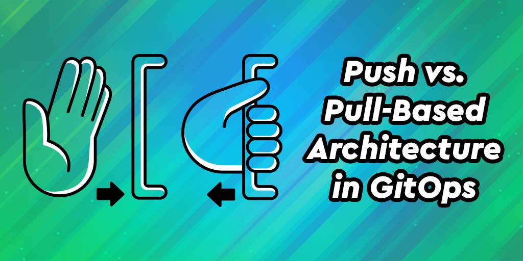 Understanding the difference between push and pull-based architecture in GitOps is essential. Learn more here: lin0.de/GiVb4A via @heyAustinGil