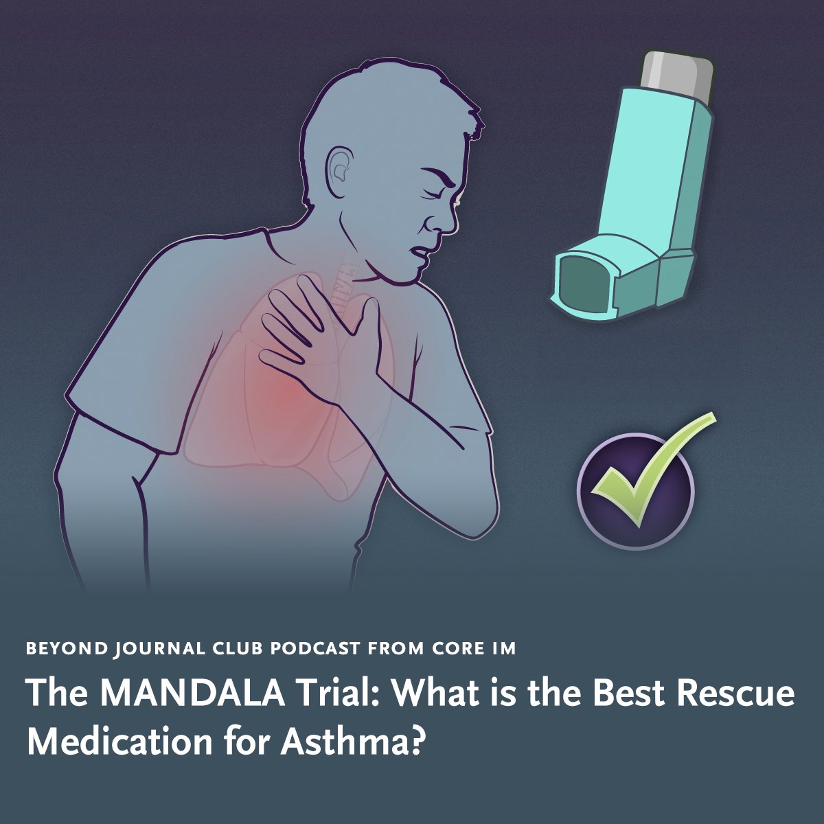 NEJM's tweet photo. Should your patients be reaching for albuterol when their asthma flares up? What does the evidence say &amp; what do the results of the MANDALA trial tell us? Find out in episode 5 of Beyond Journal Club, a collaboration between @COREIMpodcast &amp; NEJM Group: https://t.co/NNuGTkCnZ8 https://t.co/AEek1P4RkM