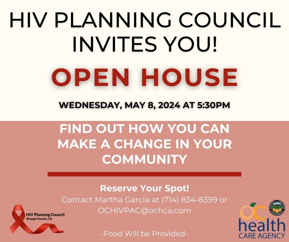 Discover how to make a change in your community! The OC HIV Planning Council invites you to their open house on Wed., May 8, 5:30 pm at 1729E, W. 17th St., #SantaAna. To RSVP please call 714-834-8399 or email OCHIVPAC@ochca.com. See you there! *Food will be provided.