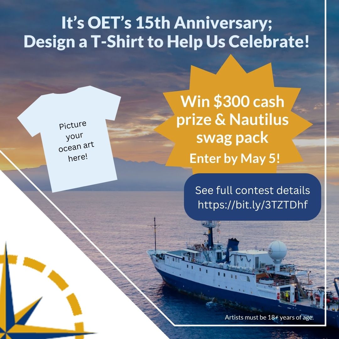 Announcing OET's 15th Anniversary T-Shirt Design Contest! Are you passionate about ocean exploration? Do you have a knack for design? Learn more and enter by May 5: bit.ly/3TZTDhf
