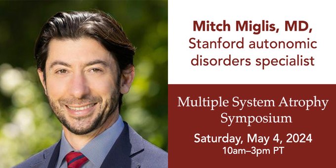 Mitch Miglis, MD, Stanford autonomic disorders specialist, will be presenting at the Multiple System Atrophy Symposium on May 4, 2024 • 10am. Attend online or in-person at Stanford. Everyone welcome! bit.ly/msa-symposium