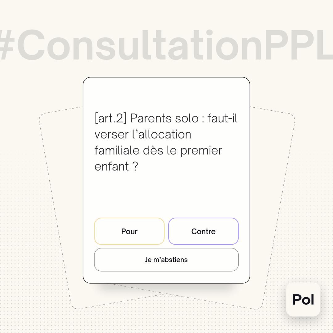 « Êtes-vous favorable au versement de l’allocation familiale dès le premier enfant pour les parents solo ? » Participez à la grande consultation sur la PPL Familles monoparentales sur l’appli Pol et répondez à la question du jour ! ➡️ pol-app.fr