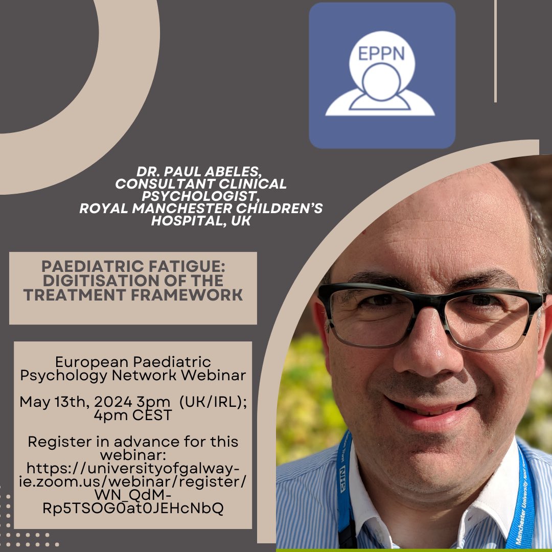 Our next @EPPN4 webinar takes place on May 13th 3pm. Our guest speaker is Dr. Paul Abeles, Royal Manchester Children’s Hospital: Paediatric Fatigue: Digitisation of the Treatment Framework Register in advance: universityofgalway-ie.zoom.us/webinar/regist…