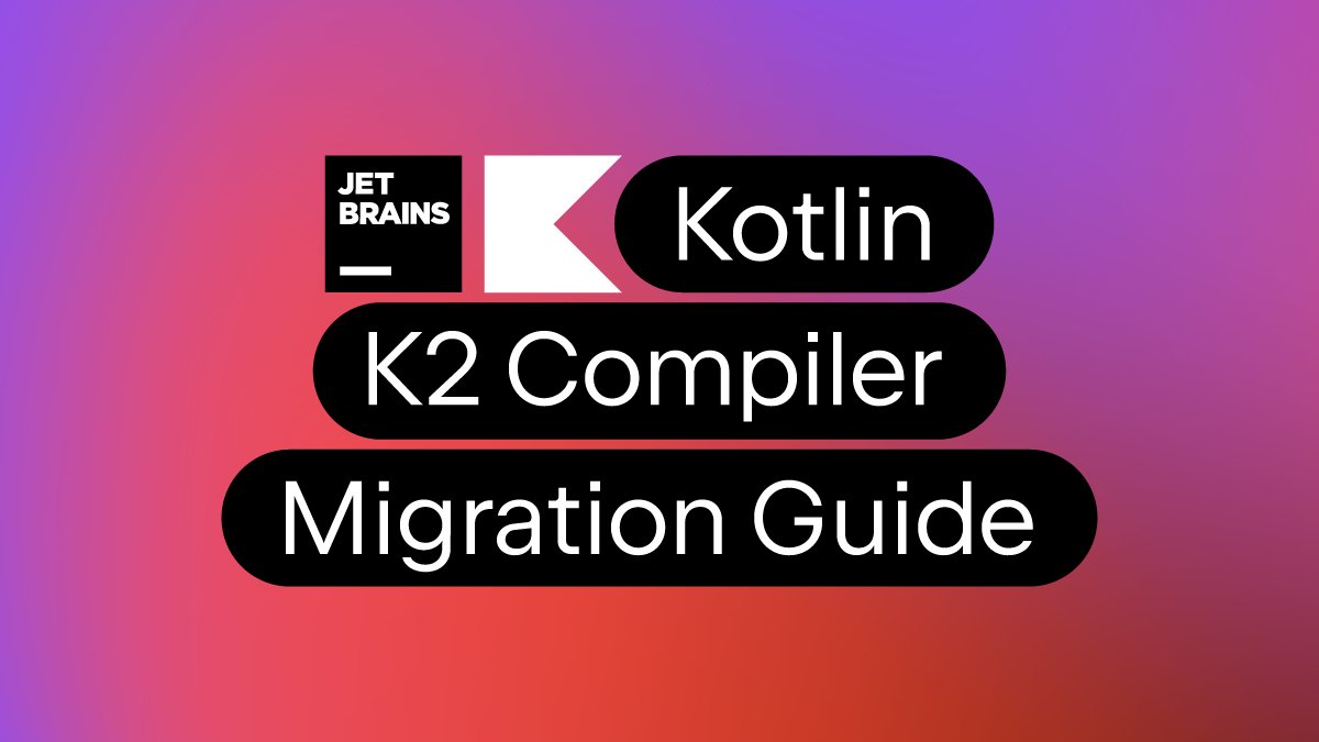 🚀 Enable the new K2 compiler in your projects and experience the future of Kotlin today! Our migration guide has everything you need to transition smoothly and start benefiting from improved compiler performance. Discover how to migrate your projects: 
➡️ kotl.in/hqg4pz