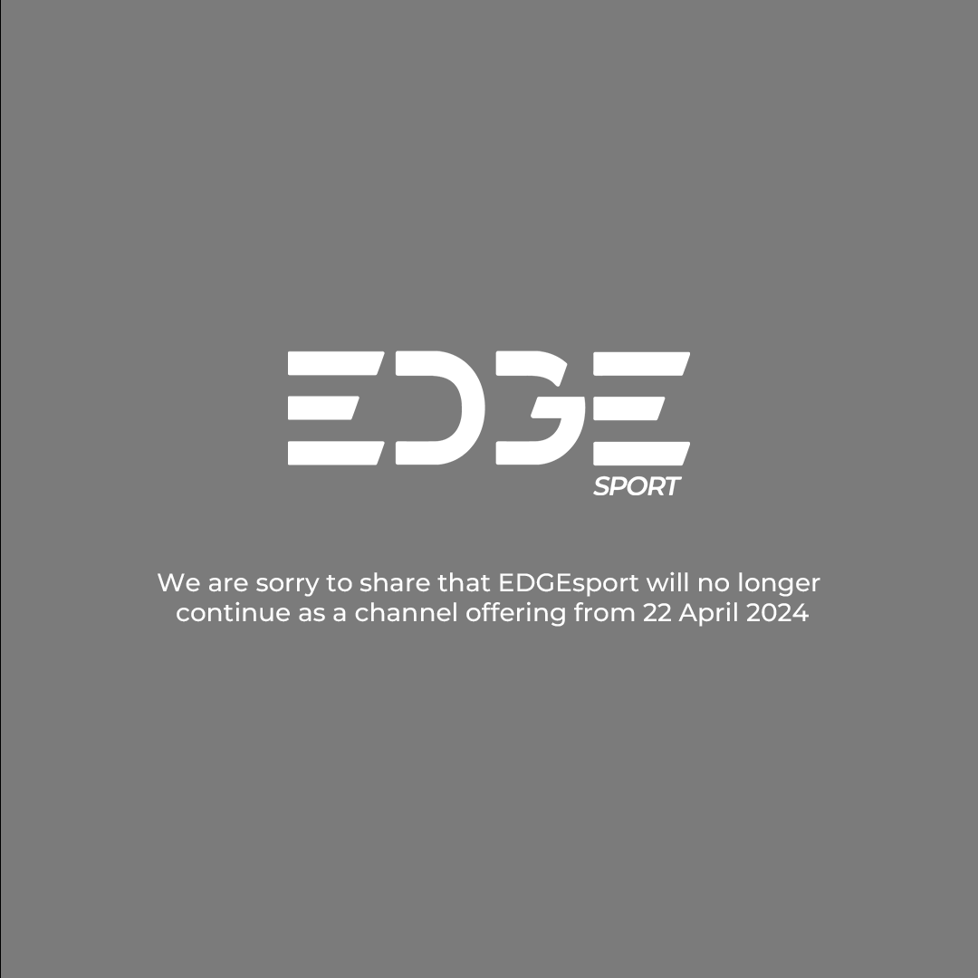 Channel Update: 
We are sorry to share that EDGEsport will no longer continue as a channel offering from 22 April 2024.  

We’d like to thank all our viewers, partners, producers and broadcasters for their support over the last decade.