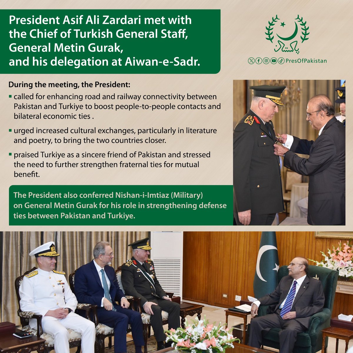 President Asif Ali Zardari meeting with the Chief of Turkish General Staff, Republic of Turkiye, General Metin Gurak, who called on him, at Aiwan-e-Sadr.