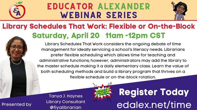 Check out this Educator Alexander Webinar Series: Library Schedules That Work Presented by Tanya J. Haynes @fiyalibrarian and hosted by Dr. Alexander @educatoralex *TOMORROW* Saturday, April 20, 11AM-12PM CST Sign up: edalex.net/time #education #edtech #timemanagment