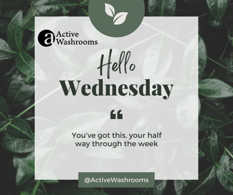 Hello Wednesday 🙌 how are you? We hope your having a great week 👍 #hellowednesday #youvegotthis #wednesdaywisdom #middleoftheweek #leadingtheway #activewashrooms