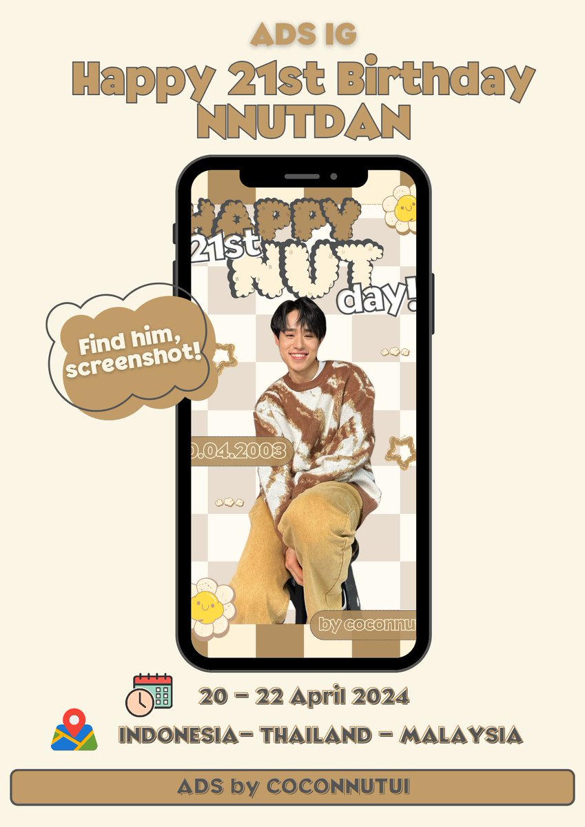 ADS IG 𐙚 Happy 21st Birthday Nnutdan 🎂 details: 🗓 20-22 April 2024 📍Indonesia, Thailand & Malaysia — find him, screenshot! dont forget to tag me on ig/x ©coconnutui #NnutdanBDPJ #LYKN #nnutdan @nnutdan