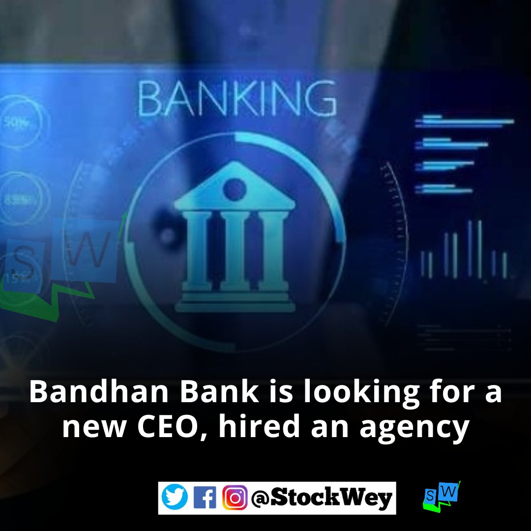 Bandhan Bank is looking for a new CEO, hired an agency #BandhanBank #EgonZehnder #CEO

#chandrashekharghosh #stockwey #stockweyindia #stockweynews @stockwey