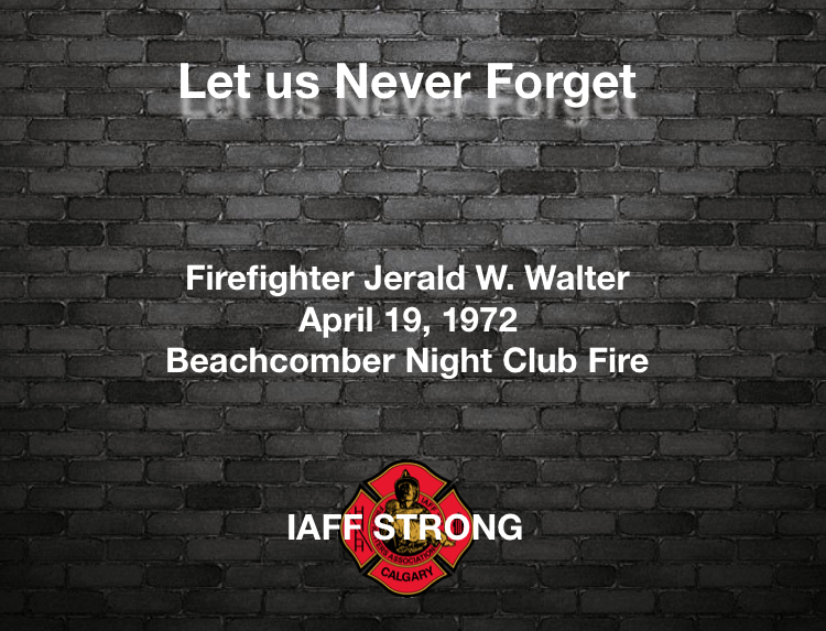 Never Forget – Firefighter Jerald W. Walter - April 19, 1972 Beachcomber Night Club Fire #NeverForget #yycfire