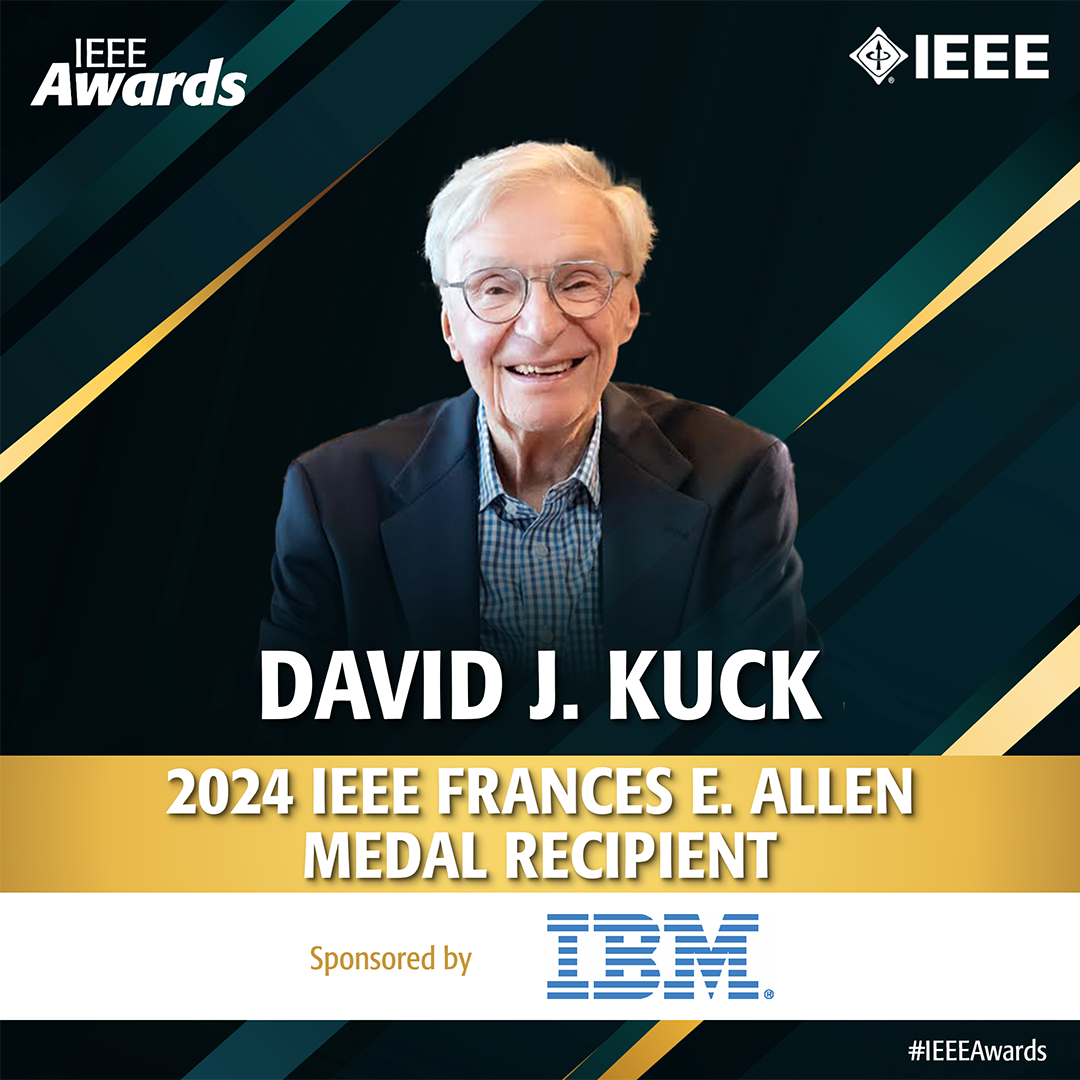 Congratulations to @IllinoisCS' David J. Kuck on receiving the 2024 @IEEEorg Frances E. Allen Medal for his work in vector and parallel computer architecture, software, and compilers that enables many performance-sensitive applications: bit.ly/IEEEAwards-Med… #ParallelComputing