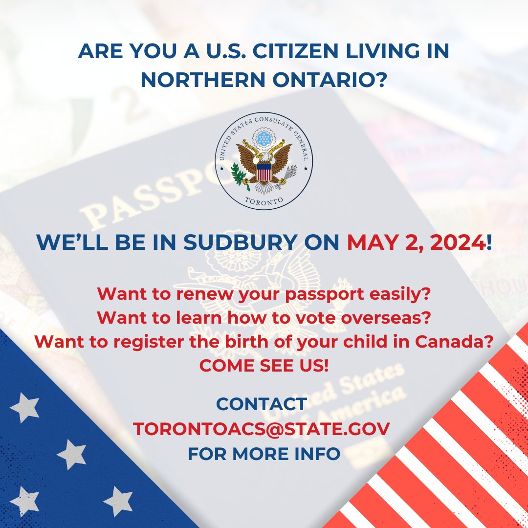 🇺🇸 Are you a U.S. citizen living in Northern Ontario? We'll be in Sudbury on May 2, 2024! 📩Contact us at TorontoACS@state.gov to make an appointment.