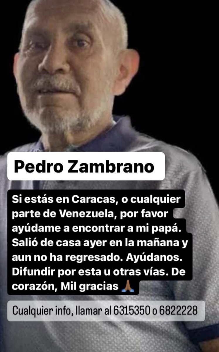 #ServicioPúblico El señor Pedro Zambrano se encuentra desaparecido desde el jueves 18 de abril. Salió desde su vivienda en Los Rosales a hacer unas diligencias a la avenida Urdaneta de Caracas y no regresó a casa. Sus familiares piden que les avisen si alguien lo ve o lo