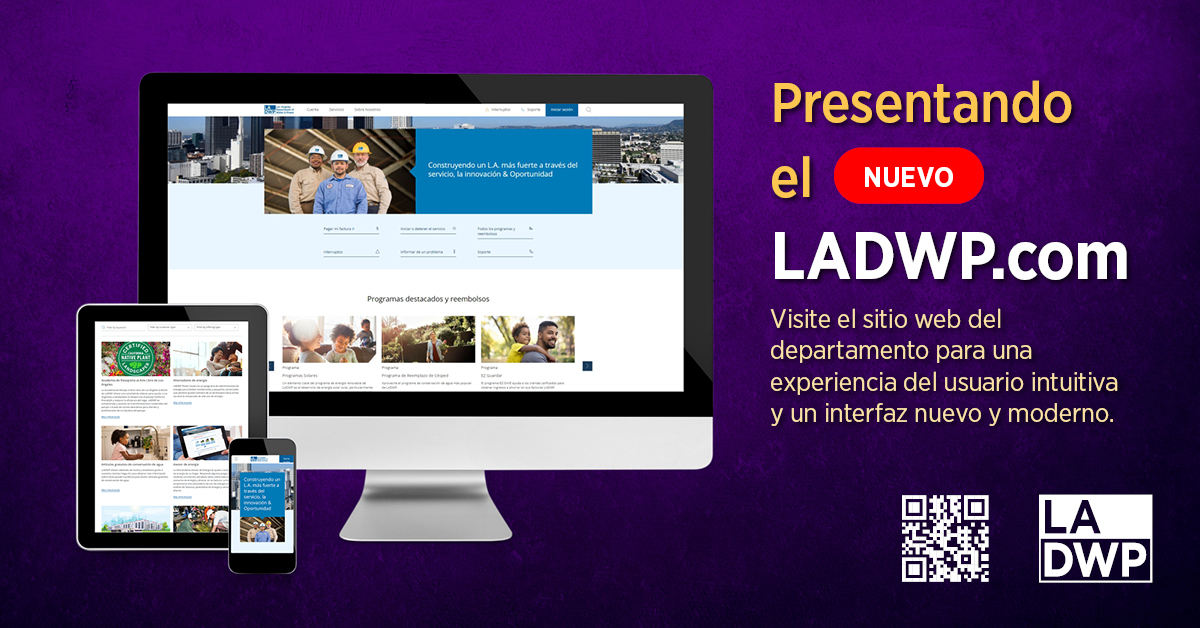 Hemos modernizado nuestro sitio web, el cual sigue siendo la manera más segura de acceder la información de su cuenta, hacer pagos, y encontrar reembolsos para ahorrarle dinero. Explora el nuevo diseño en ladwp.com.