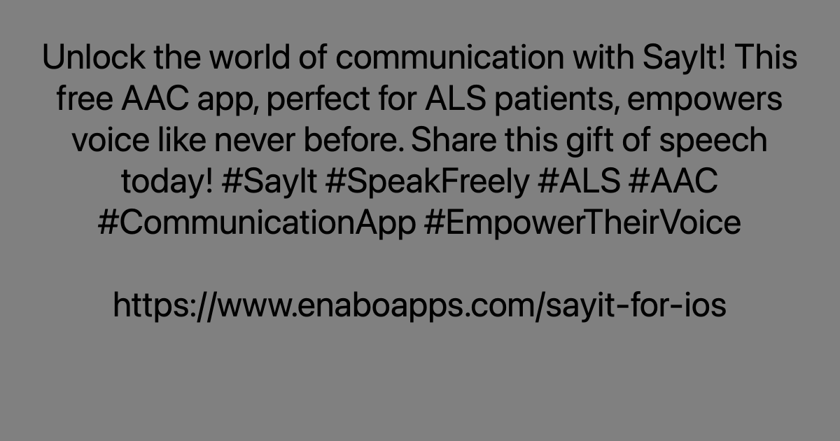 Unlock the world of communication with SayIt! This free AAC app, perfect for ALS patients, empowers voice like never before. Share this gift of speech today! #SayIt #SpeakFreely #ALS #AAC #CommunicationApp #EmpowerTheirVoice ayr.app/l/UWc9