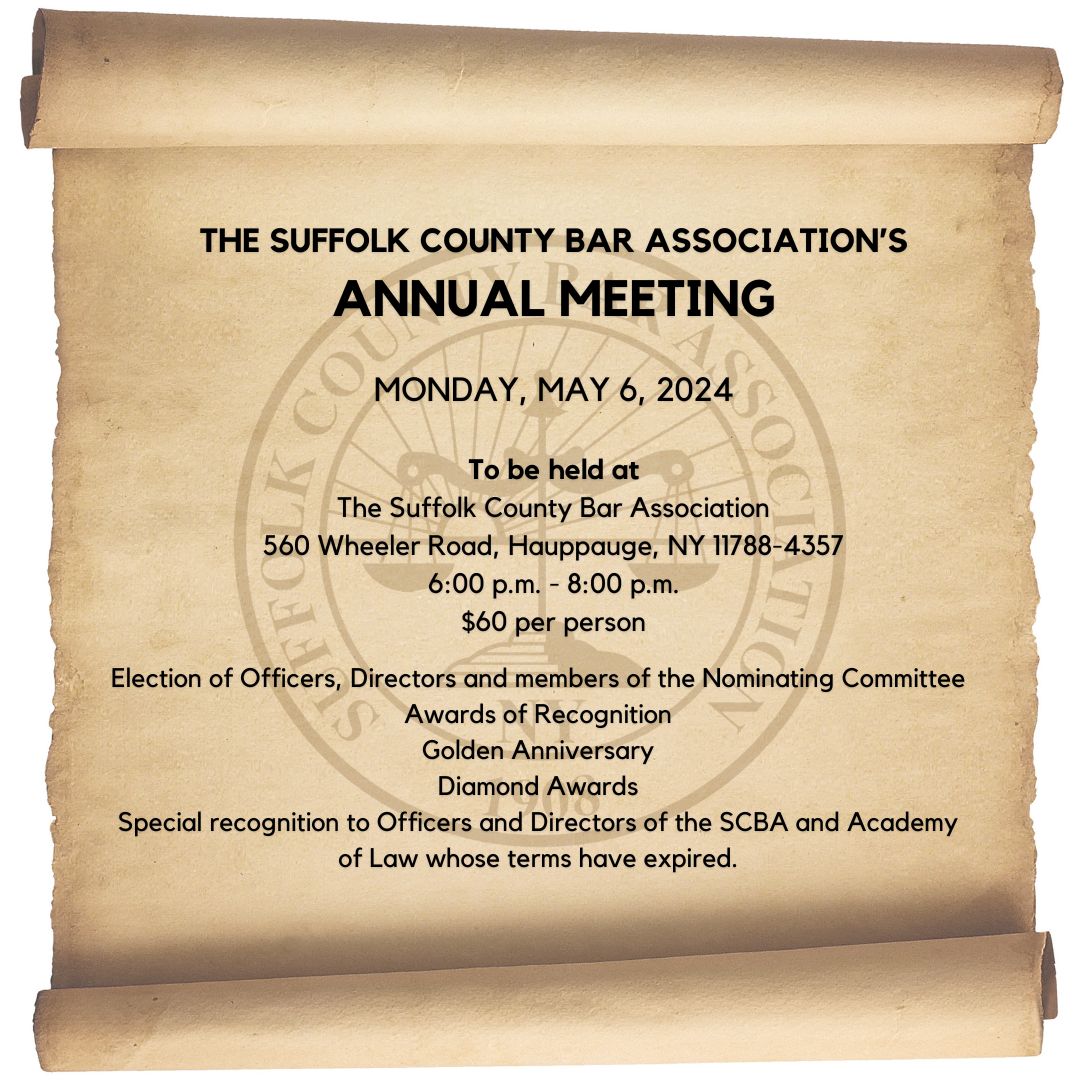 The Suffolk County Bar Association's Annual Meeting will be held Monday, May 6, 2024 - 6:00 p.m. - 8:00 p.m. at the Suffolk County Bar Association. $60 Per Person. MEMBERS ONLY: scba.org/?pg=events&evA… #longisland