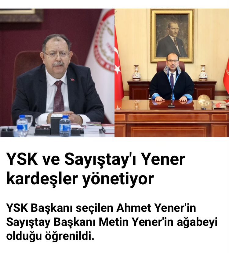 Yener kardeşler YSK ve Sayıştayı esir almışlar. Sayıştay Başkanı Metin Yener’in kardeşi Ahmet Yener YSK başkanı. Vay anasının gözü 🤦‍♀️