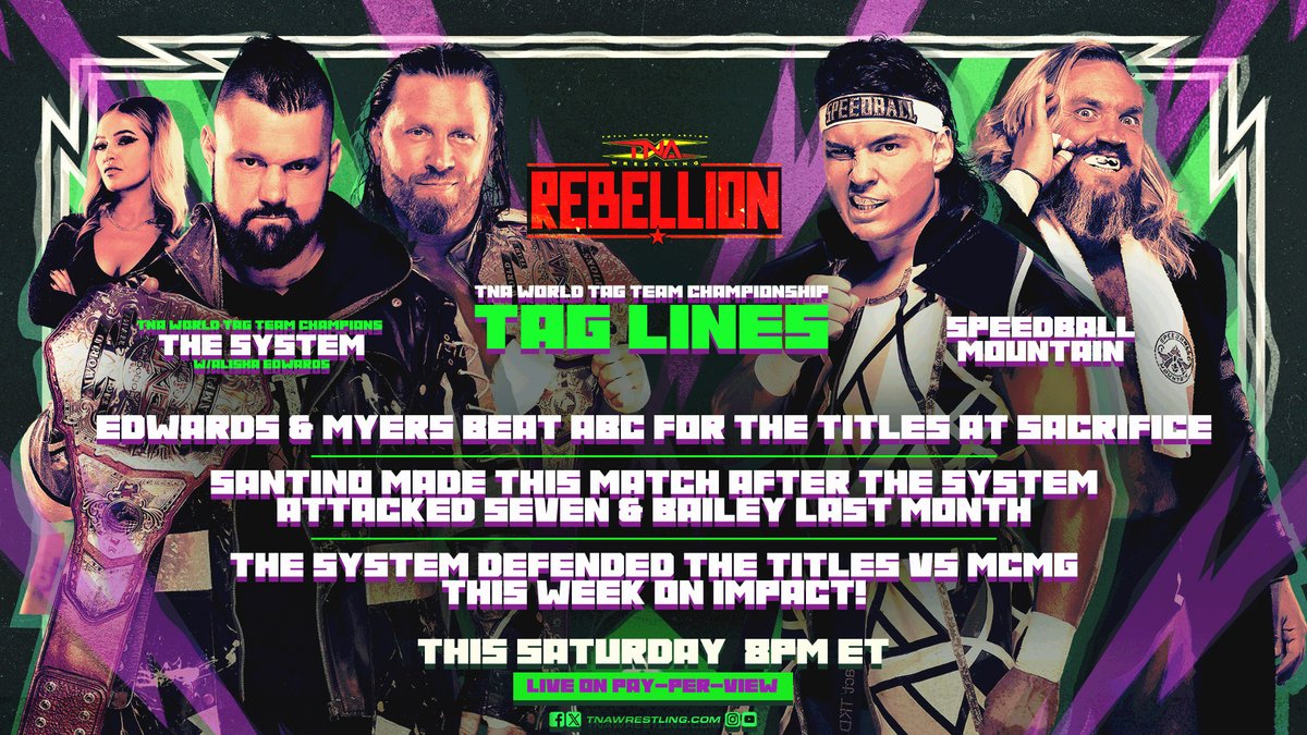 The Tag Lines for as @TheEddieEdwards and @Myers_Wrestling defend the World Tag Team Titles against @SpeedballBailey and @trentseven TOMORROW at #Rebellion! Subscribe to the TNA+ World Champion tier using TNA25 and save 25% THIS WEEKEND ONLY: watch.tnawrestling.com/signup