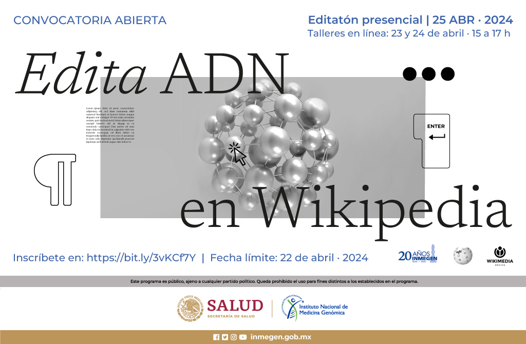 Este 25 de abril, el Inmegen y @Wikimedia_mx convocarán a 30 personas para fortalecer la información disponible en @Wikipedia sobre temas relacionados a genómica y medicina Si te interesa sumarte a esta dinámica, llena el formulario de prerregistro en: bit.ly/3Q7YrQn 🧬