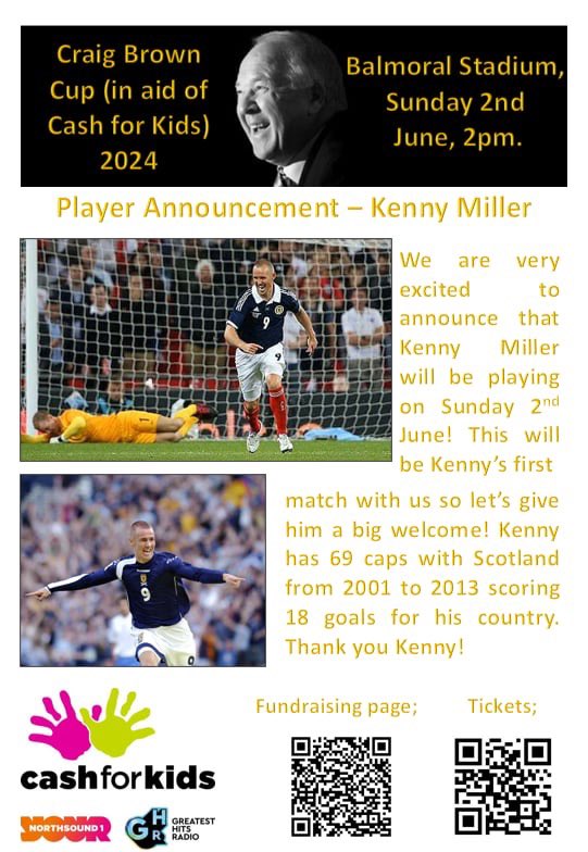 Craig Brown cup player announcement. We are absolutely delighted to welcome Kenny miller to the team for this years match Kenny got in touch with me when he heard about the event and wanted to be part of the day . Get your tickets now folks this will be an incredible event