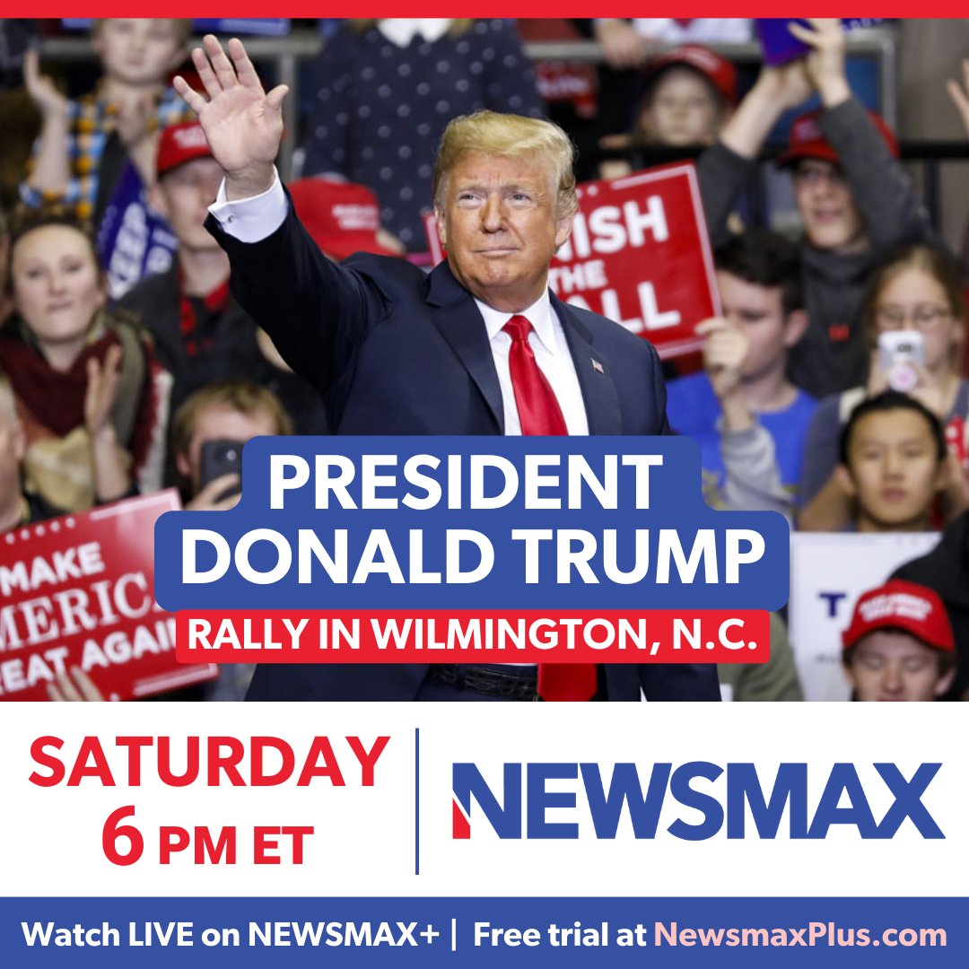 TRUMP SATURDAY: Don't miss President Trump's rally in Wilmington, N.C.! Live coverage begins Saturday at 6 PM ET on NEWSMAX. More: newsmaxtv.com/trumprally