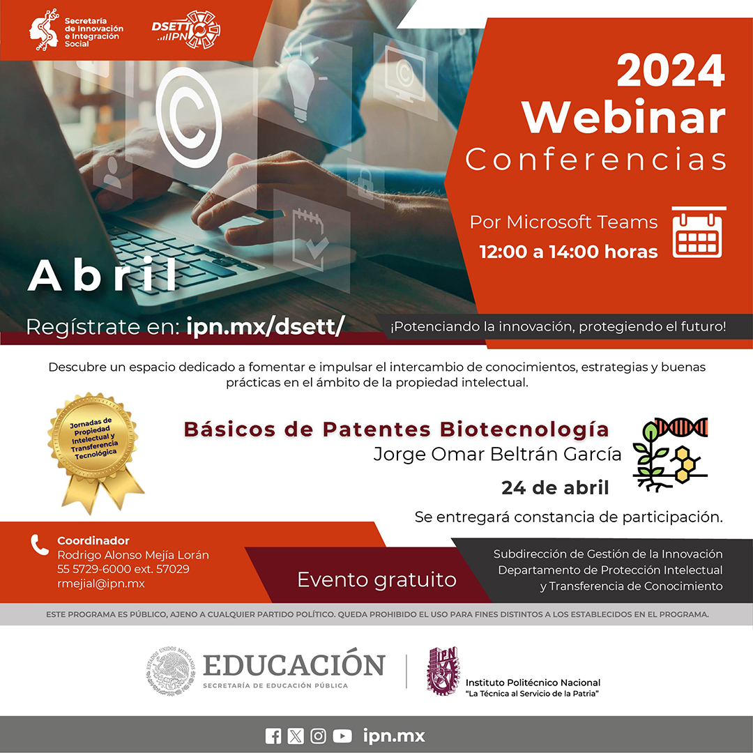 ¿Buscas asesoría para el proceso de protección de tus creaciones? No te pierdas el webinar que organiza la @DSETT_IPN, 'Básicos de Patentes en Biotecnología' que imparte Jorge Beltrán García. 📆24 abril ⏰12:00 a 14:00 horas Regístrate: ipn.mx/dsett/